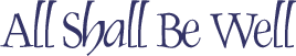 All Shall Be Well- calligraphy art